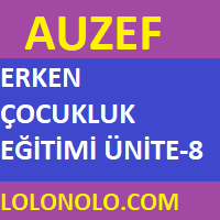 Erken Çocukluk Eğitimine Giriş Ünite-8 Auzef çocuk Gelişimi çıkmış Sorular