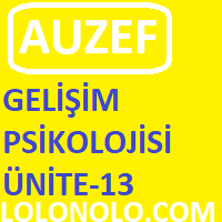 AUZEF - Gelişim Psikolojisi Ünite-13 Online