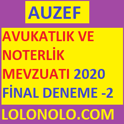 AVUKATLIK VE NOTERLİK MEVZUATI 2020 FİNAL DENEME -2