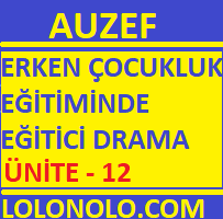 Erken Çocukluk Eğitiminde Eğitici Drama Ünite - 12