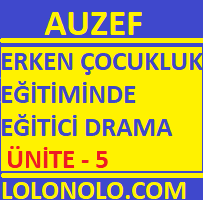 Erken Çocukluk Eğitiminde Eğitici Drama Ünite - 5