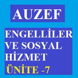 Engelliler Ve Sosyal Hizmet Ünite -7 Engellilerin Eğitimi