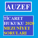 AUZEF Ticaret Hukuku 2020 Mezuniyet Soruları