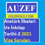 Auzef Atatürk İlkeleri Ve İnkılap Tarihi-2 2021 Vize Soruları