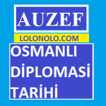 Auzef Osmanlı Diplomasi Tarihi