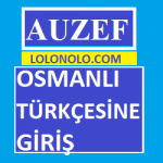 Auzef Osmanlı Türkçesine Giriş