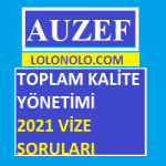 Auzef Toplam Kalite Yönetimi 2021 Vize Soruları