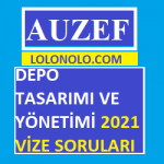 Auzef Depo Tasarımı Ve Yönetimi 2021 Vize Soruları
