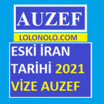 Auzef Eski İran Tarihi 2021 Vize Soruları