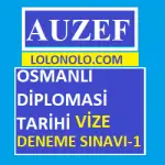 Auzef Osmanlı Diplomasi Tarihi Vize Deneme Sınavı -1