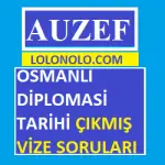 Auzef Osmanlı Diplomasi Tarihi Vize Soruları