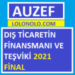 Dış Ticaretin Finansmanı ve Teşviki 2021 Final