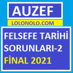 Felsefe Tarihi Sorunları-2 Final 2021