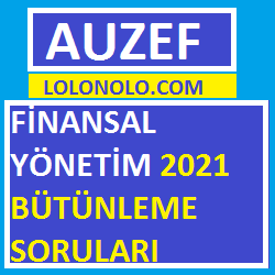 Finansal Yönetim 2021 Bütünleme Soruları