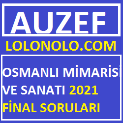 Osmanlı Mimarisi Ve Sanatı 2021 Final Soruları