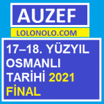 17  18 Yüzyıl Osmanlı Tarihi 2021 Final