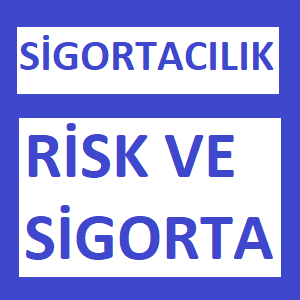 Sigortacılık - Risk Ve Sigorta
