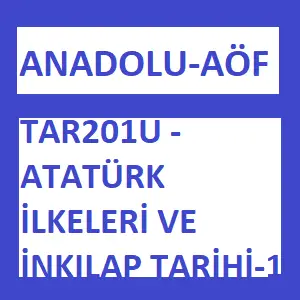 TAR201U - Atatürk İlkeleri ve İnkılap Tarihi 1