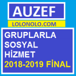 Gruplarla Sosyal Hizmet 2018-2019 Final