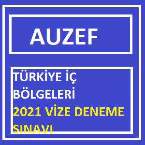 Türkiye İç Bölgeleri 2021 Vize Deneme Sınavı