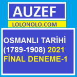 Osmanlı Tarihi (1789-1908) 2021 Final Deneme-1