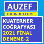 Kuaterner Coğrafyası 2021 Final Deneme-2