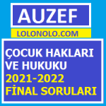 Çocuk Hakları ve Hukuku 2021-2022 Final