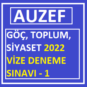 Göç Toplum Siyaset 2022 Vize Deneme Sınavı -1