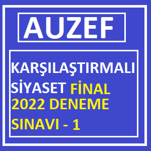 Karşılaştırmalı Siyaset Final 2022 Deneme Sınaı -1