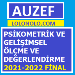 Psikometrik ve Gelişimsel Ölçme ve Değerlendirme 2021-2022 Final
