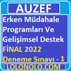 Erken Müdahale Programları Ve Gelişimsel Destek Final 2022 Deneme Sınavı -1