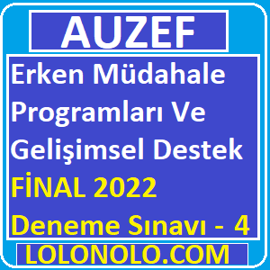 Erken Müdahale Programları Ve Gelişimsel Destek Final 2022 Deneme Sınavı -4