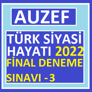 Türk Siyasi Hayatı Final 2022 Deneme Sınavı -3