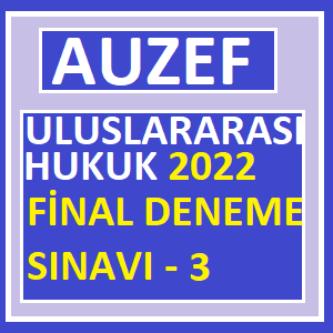 Uluslararası Hukuk Final 2022 Deneme Sınavı -3