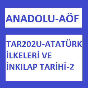 TAR202U - Atatürk İlkeleri ve İnkılap Tarihi 2-min