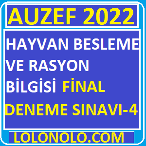 Hayvan Besleme Ve Rasyon Bilgisi Final Deneme Sınavı 4 – Auzef 2022