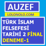 Türk İslam Felsefesi Tarihi 2 Final Deneme-1