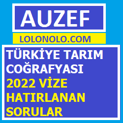 Türkiye Tarım Coğrafyası 2022 Vize Hatırlanan Sorular