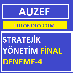 Stratejik Yönetim Final Deneme-4