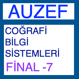 Auzef Coğrafi Bilgi Sistemleri Final Soruları Deneme Sınavı -7