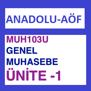 MUH103U Genel Muhasebe 1 Ünite 1, İşletmenin Dili: Muhasebe