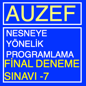 Auzef Nesneye Yönelik Programlama Final Deneme Sınavı -7