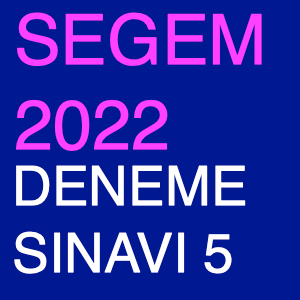 SEGEM 2022 Deneme Sınavı 5-min