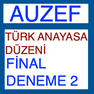 Türk Anayasa Düzeni Final Deneme Sınavı 2