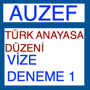 Türk Anayasa Düzeni Vize Deneme Sınavı 1, Devlet Ve Anayasa