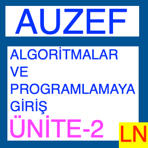 AUZEF Algoritmalar ve Programlamaya Giriş Ünite -2, Programlamanın Temelleri