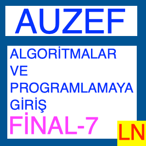 Auzef Algoritmalar ve Programlamaya Giriş Final Deneme Sınavı -7