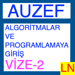 Algoritmalar ve Programlamaya Giriş Vize Deneme Sınavı -2