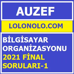 Bilgisayar Organizasyonu 2021 Final Soruları-1