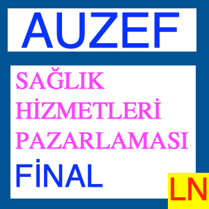 Auzef Sağlık Hizmetleri Pazarlaması Final Soruları